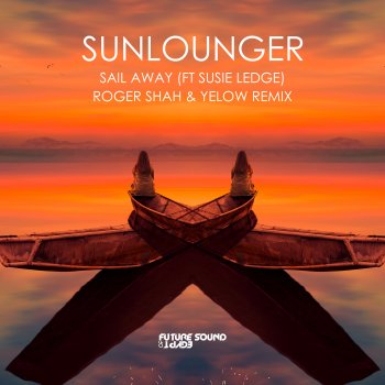 Sunlounger feat. Yelow Sail Away (Roger Shah & Yelow Extended Remix)