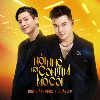 Ung Hoang Phuc feat. Quân A.P Nỗi Nhớ Nơi Con Tim Mồ Côi
