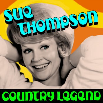 Sue Thompson I Like Your Kind Of Love