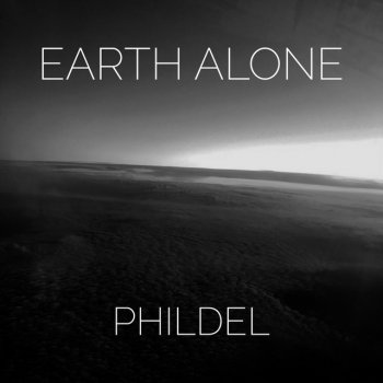 PHILDEL Earth Alone