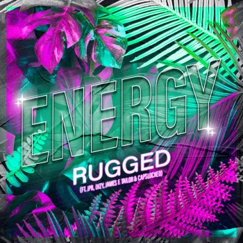 RUGGED feat. JPB, LVZY, James F. Tailor & CAPSLOCKED Energy (feat. James F. Tailor & LVZY & JPB & CAPSLOCKED)
