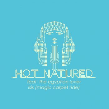 Hot Natured feat. The Egyptian Lover Isis (Magic Carpet Ride) (Lee Curtiss remix)