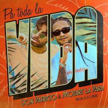 Don Patricio feat. Mozart La Para Pa toda la vida (feat. Mozart La Para)