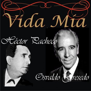 Osvaldo Fresedo & Héctor Pacheco Vida Mía