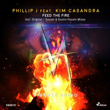 Phillip J feat. Kim Casandra Feed the Fire (Radio Edit)