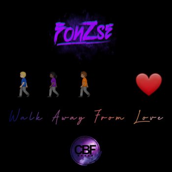 Fonzse Walk Away From Love