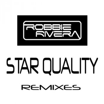 Robbie Rivera feat. Lizzie Curious Star Quality - Richard Dinsdale Vox Mix