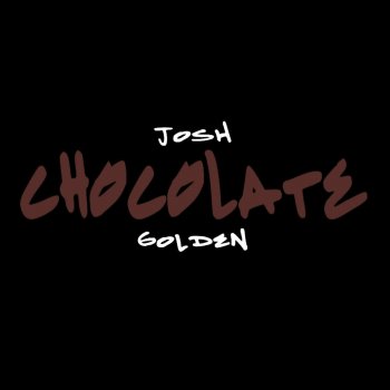 Josh Golden Chocolate