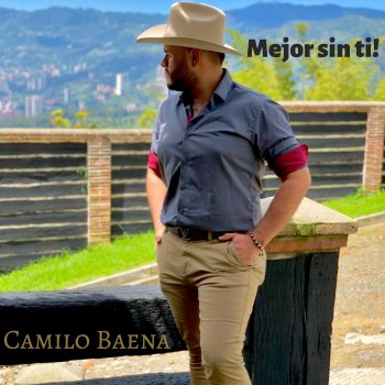 Camilo Baena Mejor Sin Ti