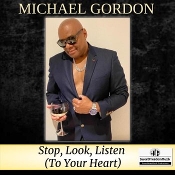 Michael Gordon Stop Look Listen (To Your Heart)