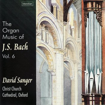 David Sanger The Schübler Chorales, BWV 645-650 : Kommst Du Nun, Jesu, Vom Himmel Herunter