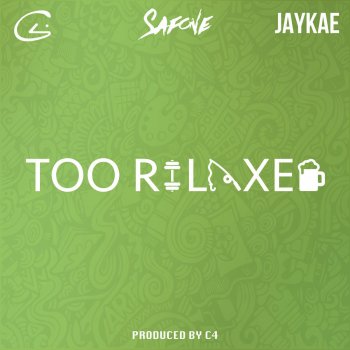 C4 feat. Jaykae & Safone Too Relaxed