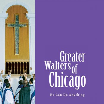 Greater Walters of Chicago I Want To See Jesus