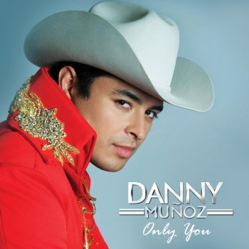 Danny Munoz Only You