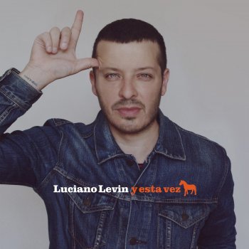 Luciano Levin Y Esta Vez