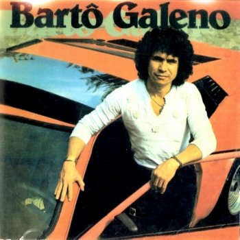 Bartô Galeno No Meu Carro, Por Aí