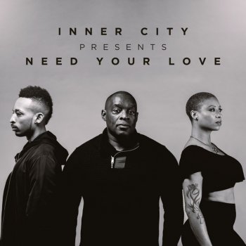 Inner City feat. Steffanie Christi'an, Dantiez & Kevin Saunderson Need Your Love - Kevin & Dantiez Deep Dub II Mix
