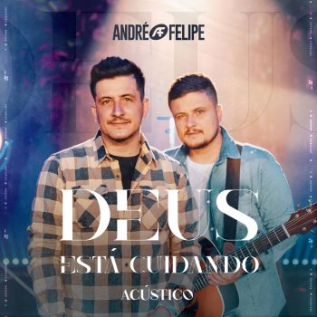 André e Felipe Deus Está Cuidando (Acústico) [Playback]