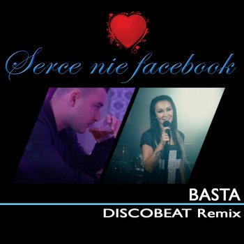 Basta! Serce nie Facebook - Discobeat Remix