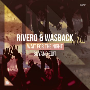Rivero feat. Wasback & Suyano Wait For The Night - Suyano Edit