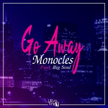 Monocles feat. Big Soul Go Away - Instrumental Dub