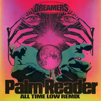 Dreamers Palm Reader (feat. Big Boi, UPSAHL & All Time Low) [All Time Low Remix]