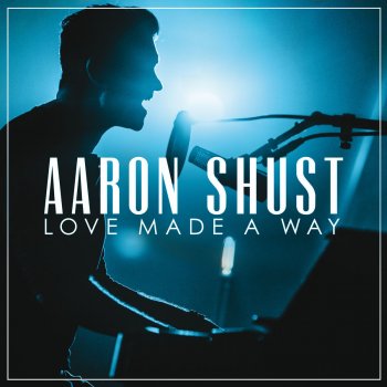 Aaron Shust Ever Be (Live)
