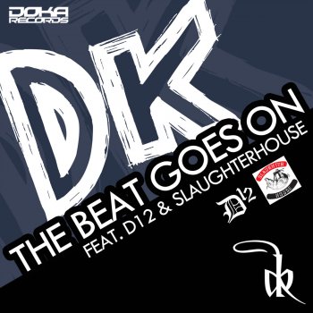 D.K. feat. D12 & Slaughterhouse The Beat Goes on