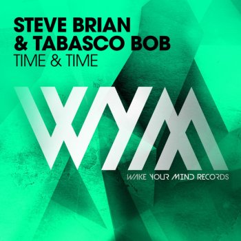 Steve Brian & Tabasco Bob Time & Time - Original Mix