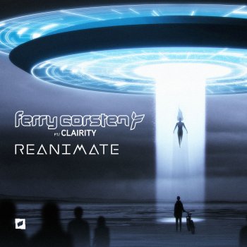 Ferry Corsten feat. Clairity Reanimate