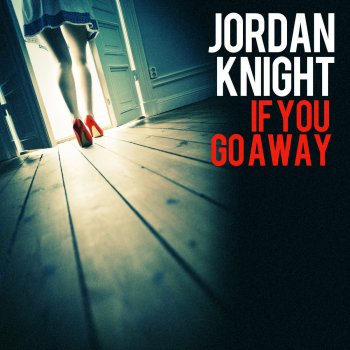 Jordan Knight If You Go Away (Instrumental)