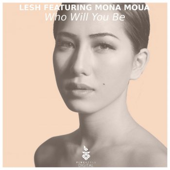Lesh feat. Mona Moua Who Will You Be? - Radio Edit