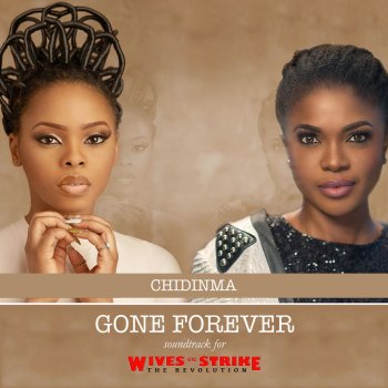 Chidinma Gone Forever (From "Wives on Strike - The Revolution")