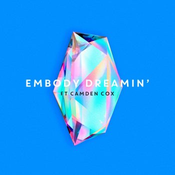 Embody feat. Camden Cox Dreamin' (Acoustic)