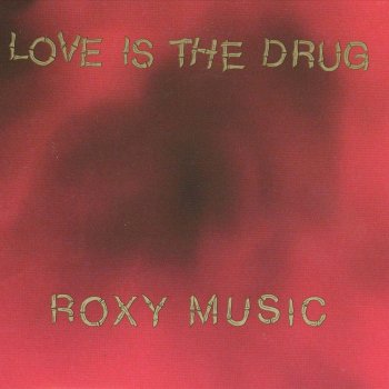 Roxy Music Love Is the Drug