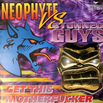 Neophyte & The Stunned Guys Get This Motherfucker