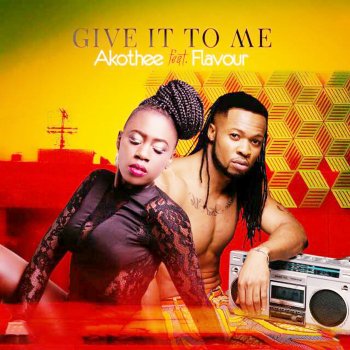Akothee feat. Flavour Give It to Me