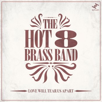Hot 8 Brass Band Love Will Tear Us Apart