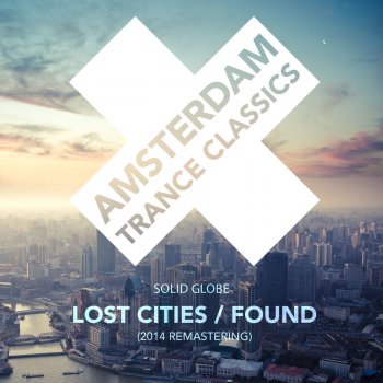 Solid Globe Lost Cities - Original Mix (Remastered 2014)