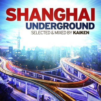 Kaïken Shanghai Underground - Full Mix