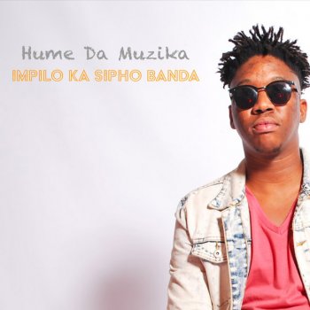 Hume Da Muzika Impilo Ka Sipho Banda (feat. Kabza De Small, Sipho Banda & Dj Maphorisa)