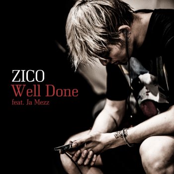 Zico feat. Ja Mezz Well Done