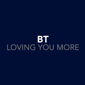 BT feat. Vincent Covello Loving You More (with Vincent Covello) - Oakenfold & Osborne Vocal Mix