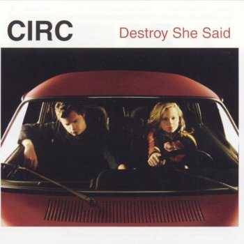 Circ Destroy She Said (Berlin short mix)
