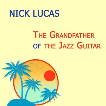 Nick Lucas Tip-toe thru' the tulips with me
