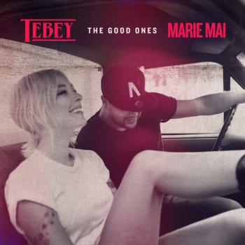 Tebey feat. Marie-Mai The Good Ones