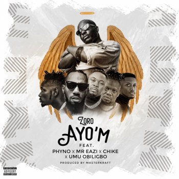 Zoro feat. Phyno, Mr Eazi, chike & Umu Obiligbo AYO'M