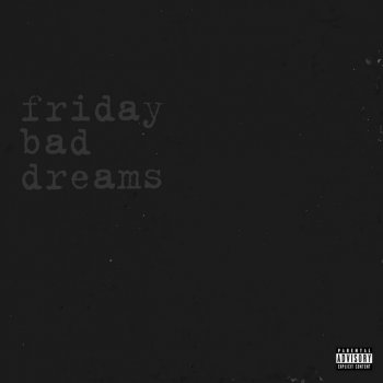 Friday Bad Dreams