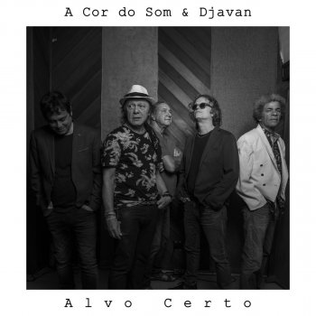 A Cor Do Som feat. Djavan Alvo Certo