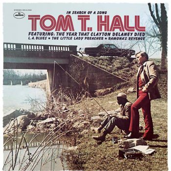 Tom T. Hall The Year That Clayton Delaney Died